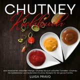 Chutney Kochbuch - Luisa Pravo