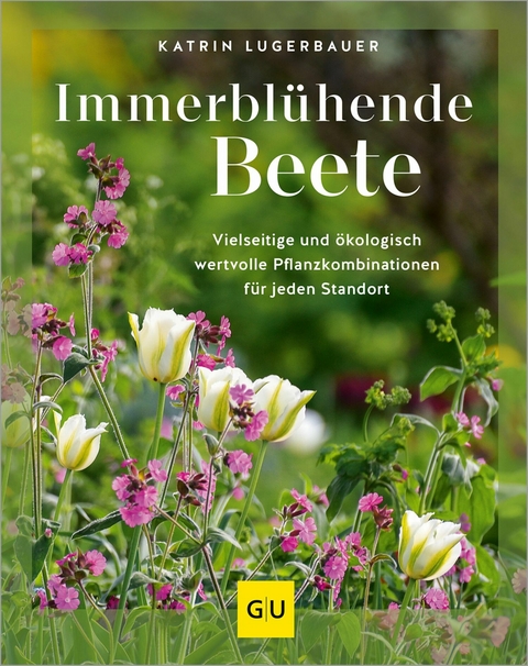 Immerblühende Beete -  Katrin Lugerbauer