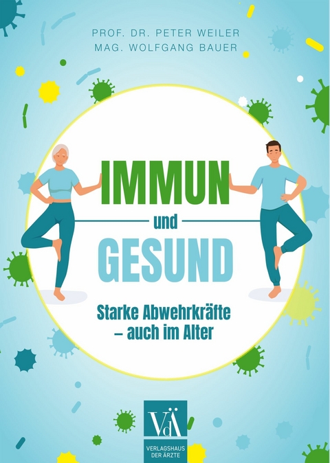 Immun und gesund -  Prof.  Dr.  Peter Weiler,  Mag. Wolfgang Bauer