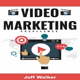 Video Marketing Excellence - Jeff Walker