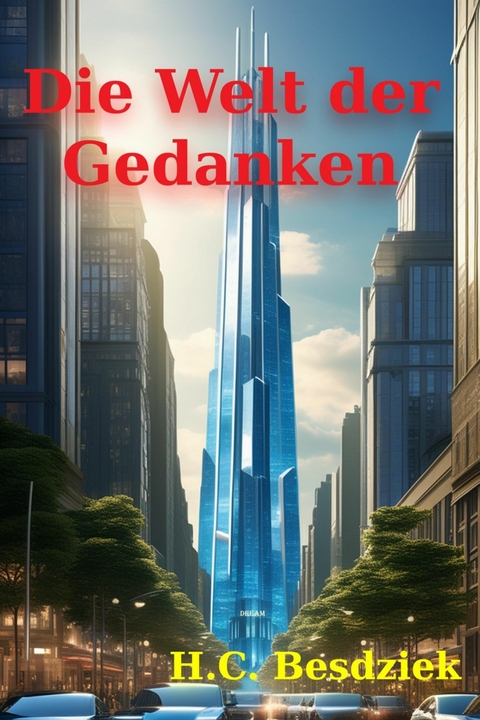 Die Welt der Gedanken - H.C. Besdziek