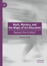 Myth, Mystery, and the Magic of Art Education - Kaustuv Roy