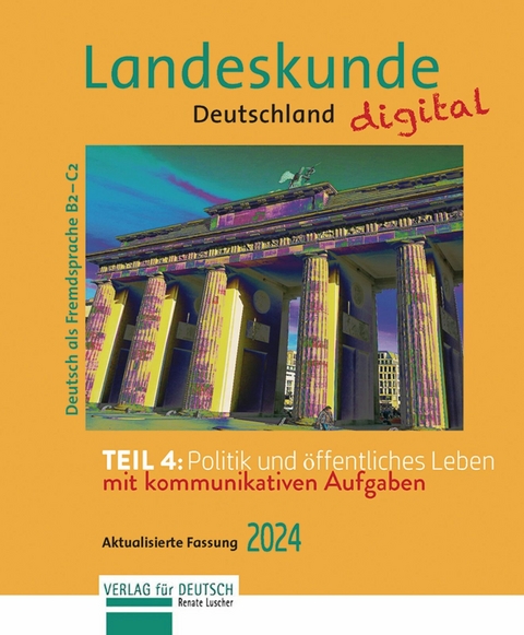 Landeskunde Deutschland digital 2024, Teil 4: Politik und öffentliches Leben -  Renate Luscher