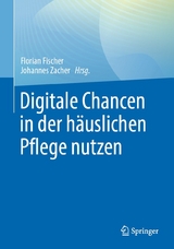 Digitale Chancen in der häuslichen Pflege nutzen - 