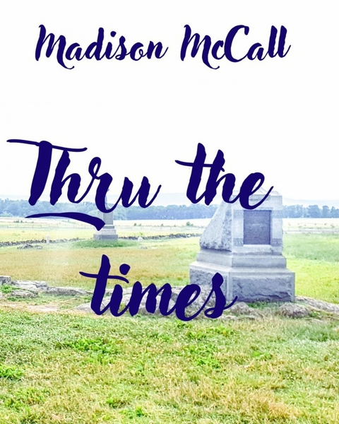 Thru the times - Madison McCall