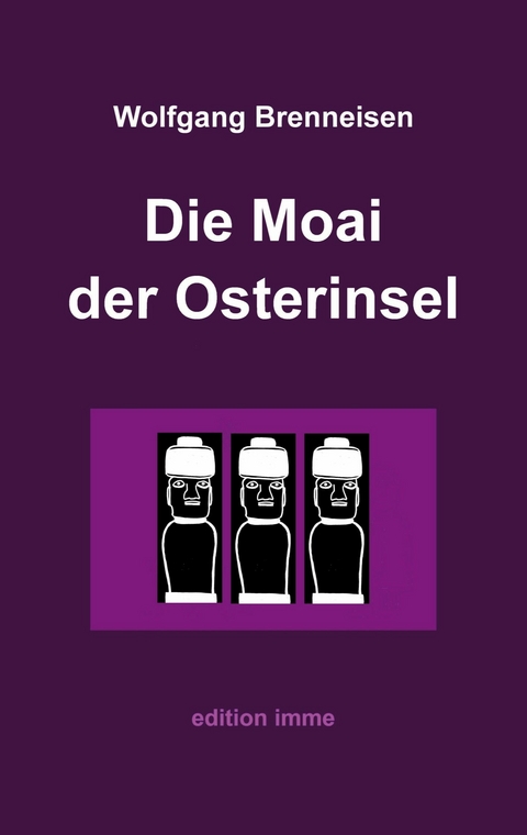 Die Moai der Osterinsel - Wolfgang Brenneisen