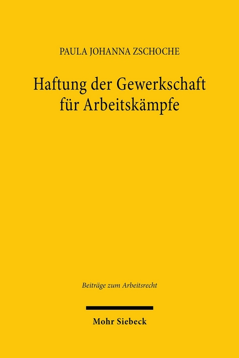 Haftung der Gewerkschaft für Arbeitskämpfe -  Paula Johanna Zschoche