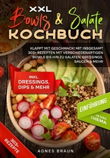 XXL Bowls & Salate Kochbuch -  Agnes Braun