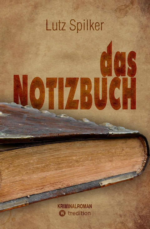 das Notizbuch - Lutz Spilker