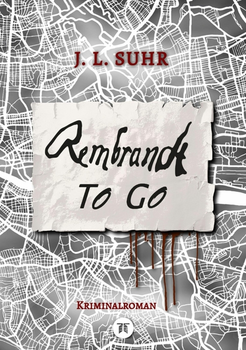 Rembrandt to Go - J. L. Suhr