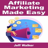 Affiliate Marketing Made Easy - Jeff Walker