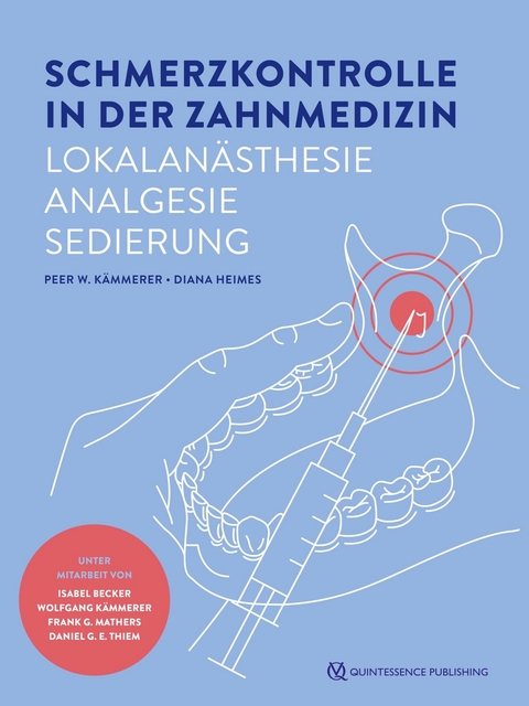 Schmerzkontrolle in der Zahnmedizin - Peer W. Kämmerer, Diana Heimes