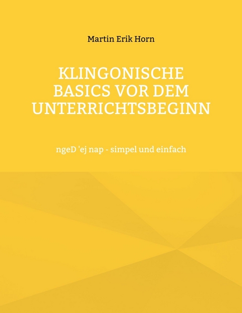 Klingonische Basics vor dem Unterrichtsbeginn - Martin Erik Horn