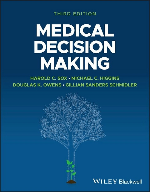 Medical Decision Making - Harold C. Sox, Michael C. Higgins, Douglas K. Owens, Gillian Sanders Schmidler