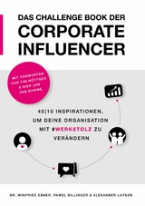 Das Challenge Book der Corporate Influencer - Winfried Ebner, Pawel Dillinger, Alexander Luyken