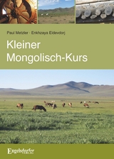 Kleiner Mongolisch-Kurs - Paul Metzler, Enkhzaya Eldevdorj