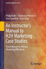 An Instructor's Manual to H2H Marketing Case Studies - Philip Kotler, Waldemar Pfoertsch, Uwe Sponholz, Kejsi Sulaj