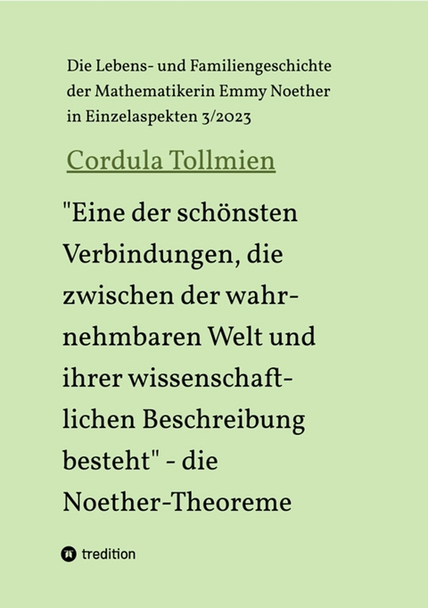 "Eine der schönsten Verbindungen, die zwischen der wahrnehmbaren Welt und ihrer wissenschaftlichen Beschreibung besteht" - die Noether-Theoreme - Cordula Tollmien