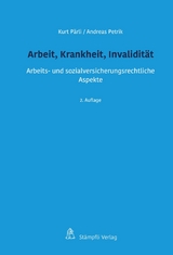 Arbeit, Krankheit, Invalidität - Kurt Pärli, Andreas Petrik