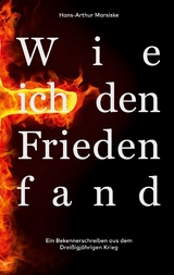 Wie ich den Frieden fand - Hans-Arthur Marsiske