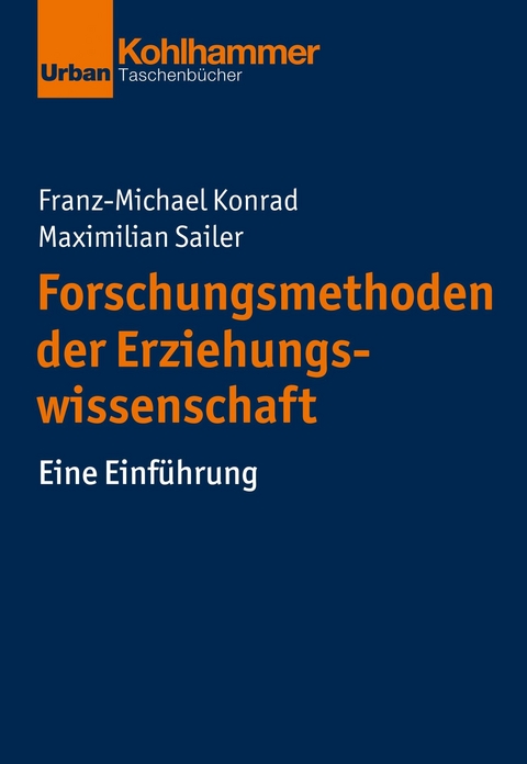 Forschungsmethoden der Erziehungswissenschaft - Franz-Michael Konrad, Maximilian Sailer