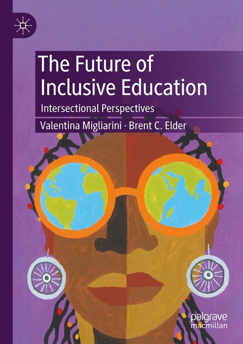 The Future of Inclusive Education - Valentina Migliarini, Brent C. Elder