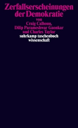 Zerfallserscheinungen der Demokratie -  Craig Calhoun,  Dilip Parameshwar Gaonkar,  Charles Taylor