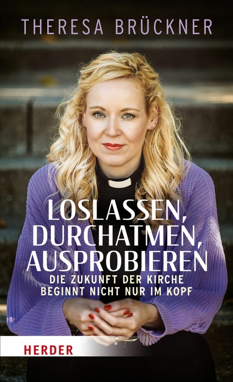 Loslassen, durchatmen, ausprobieren - Theresa Brückner