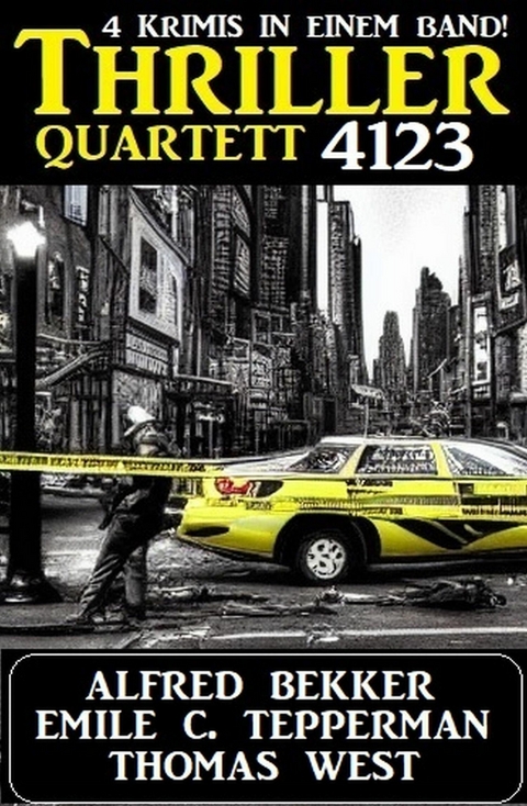 Thriller Quartett 4123 -  Alfred Bekker,  Thomas West,  Emile C. Tepperman