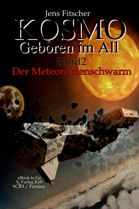 Der Meteoroidenschwarm (Kosmo - Geboren im All 2) - Jens Fitscher