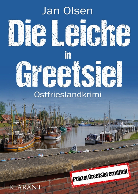 Die Leiche in Greetsiel. Ostfrieslandkrimi -  Jan Olsen