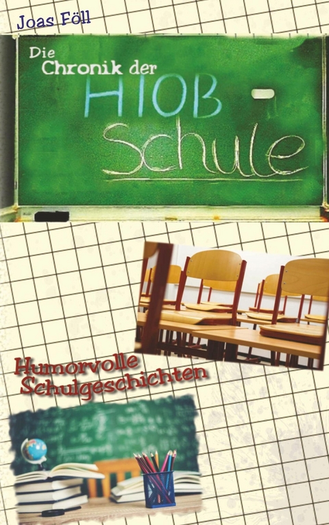 Die Chronik der Hiob-Schule -  Joas Föll