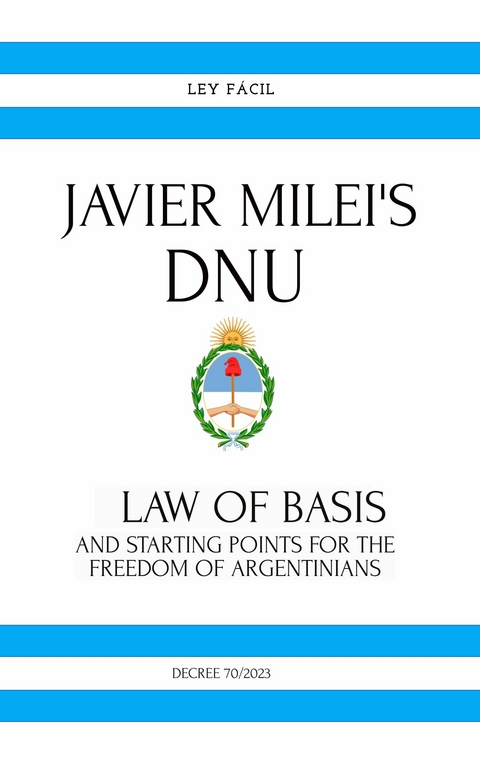 Javier Milei's Dnu -  Ley Fácil