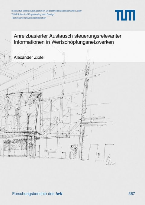 Anreizbasierter Austausch steuerungsrelevanter Informationen in Wertschöpfungsnetzwerken -  Alexander Zipfel