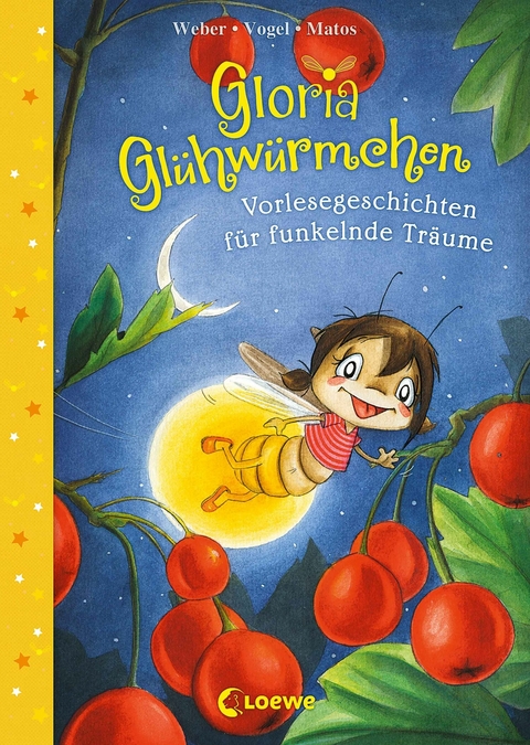 Gloria Glühwürmchen (Band 5) - Vorlesegeschichten für funkelnde Träume -  Susanne Weber,  Kirsten Vogel