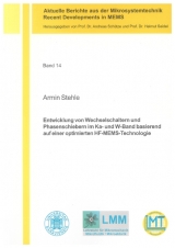 Entwicklung von Wechselschaltern und Phasenschiebern im Ka- und W-Band basierend auf einer optimierten HF-MEMS-Technologie - Armin Stehle