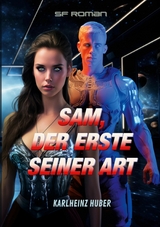 Sam, der Erste seiner Art - Karlheinz Huber