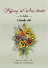 Hoffnung, die Welten verbindet - Elfriede Süß