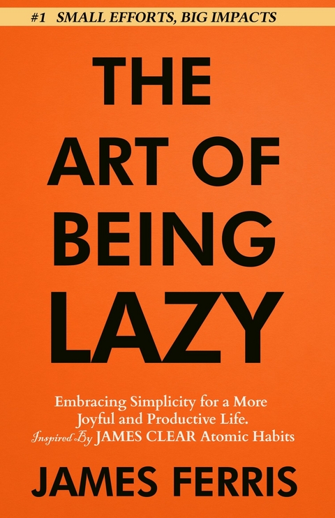 The Art of Being Lazy - James Ferris