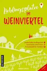 Lieblingsplätze im Weinviertel - Gabriele Dienstl