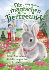 Die magischen Tierfreunde (Band 21) - Mimi Möhrchen rettet die magischen Kristalle - Daisy Meadows