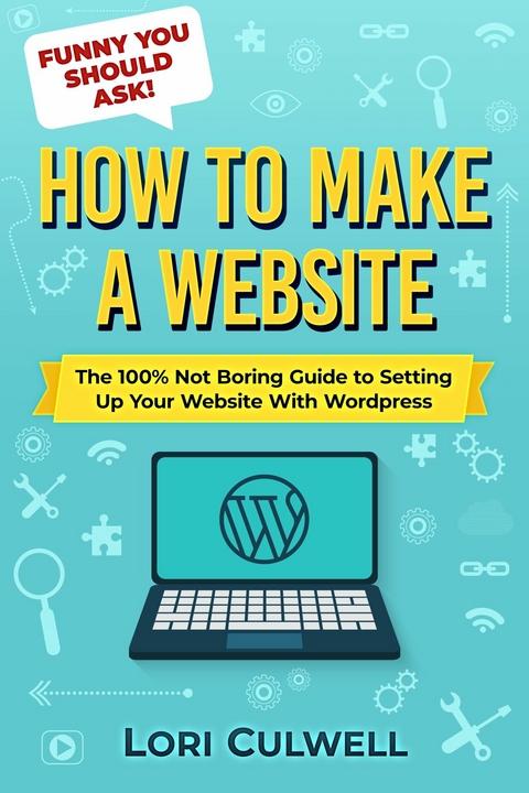 How to Make a Website -  Lori Culwell