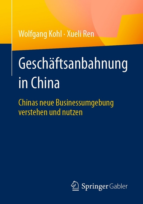 Geschäftsanbahnung in China - Wolfgang Kohl, Xueli Ren