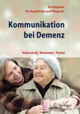 Kommunikation bei Demenz - Julia Haberstroh, Katharina Neumeyer, Johannes Pantel