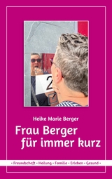 Frau Berger für immer kurz - Heike Marie Berger