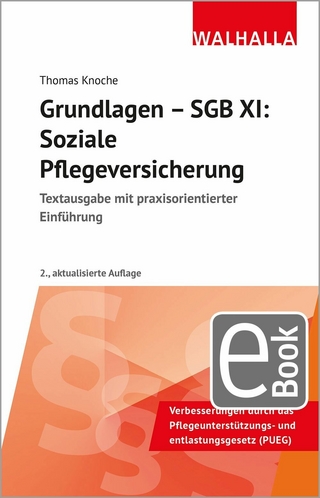 Grundlagen - SGB XI: Soziale Pflegeversicherung - Thomas Knoche