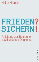 Frieden? Sichern! -  Heinz Klippert