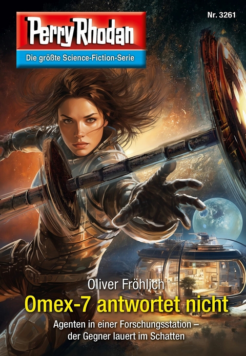 Perry Rhodan 3261: Omex-7 antwortet nicht - Oliver Fröhlich