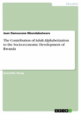 The Contribution of Adult Alphabetization to the Socio-economic Development of Rwanda -  Jean Damascene Nkundabatware