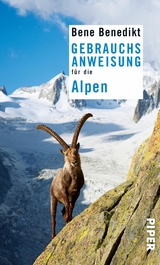 Gebrauchsanweisung für die Alpen -  Bene Benedikt